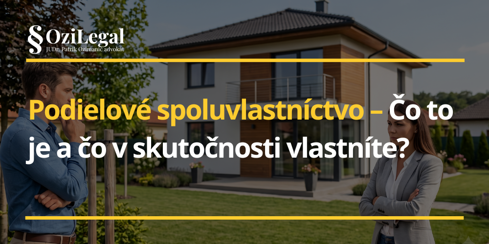Podielové spoluvlastníctvo – Čo to je a čo v skutočnosti vlastníte?